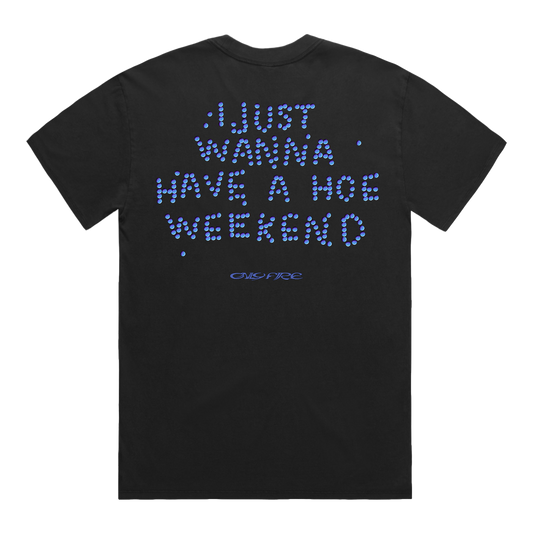 Hoe Weekend T-Shirt