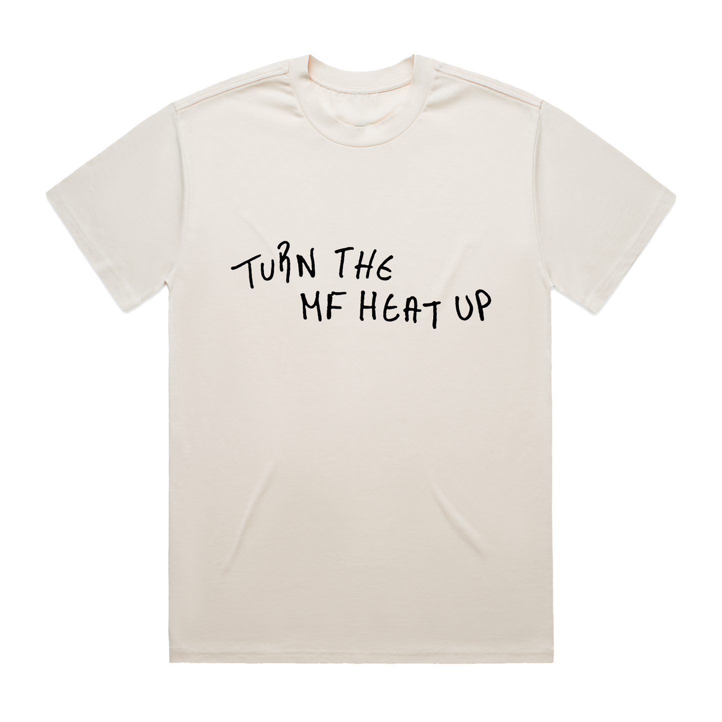 Turn the MF heat up Ecru T-Shirt
