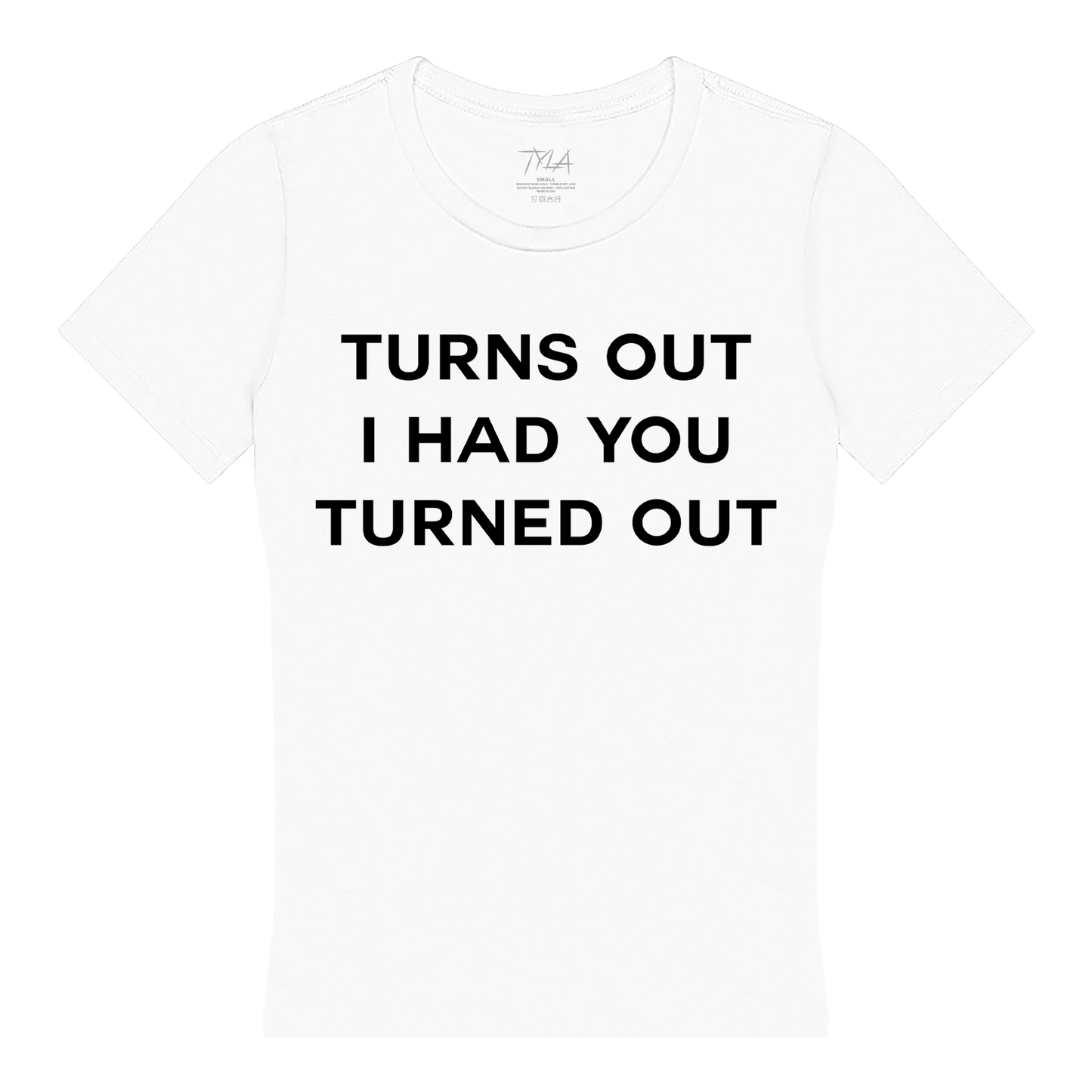 Turns Out I Had You Turned Out Fitted Tee