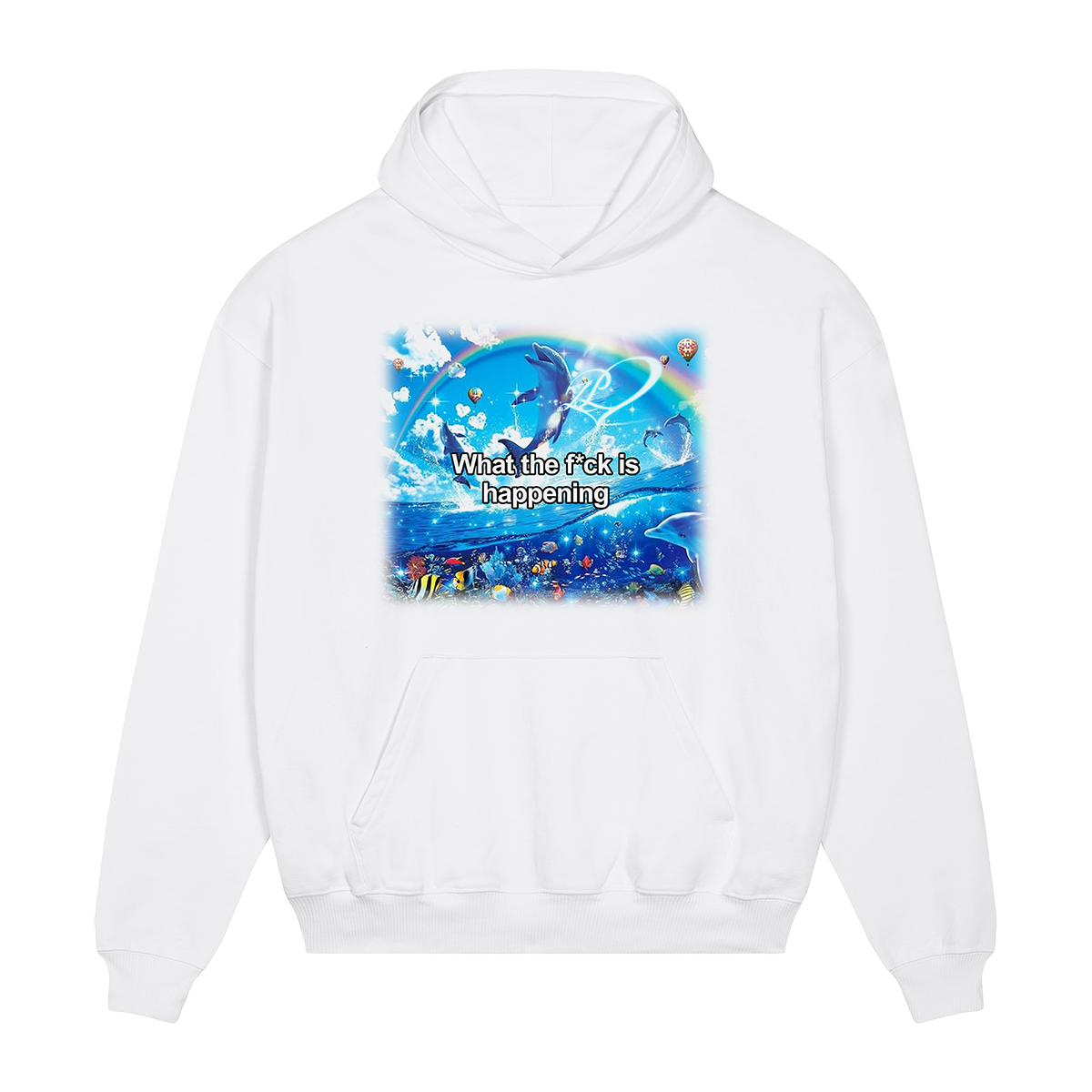 Front of a white unisex hoodie with a front pocket, hood, and cuffed sleeves. The chest displays a centred dolphin print with overlaid white text reading ‘What the f*ck is happening’.