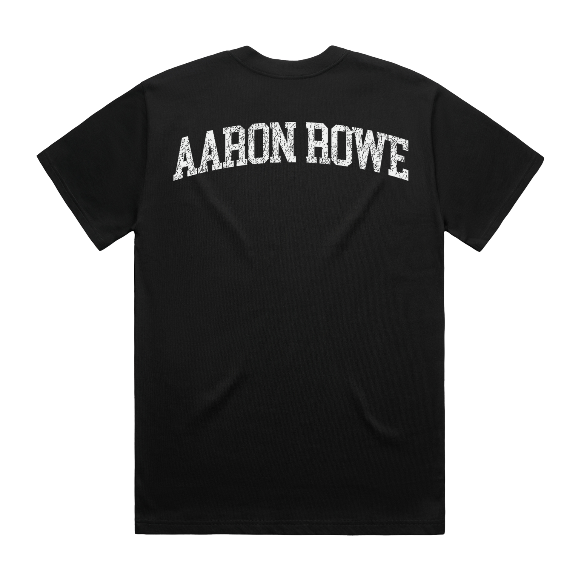 Black T-Shirt with White Aaron Rowe text across the back.