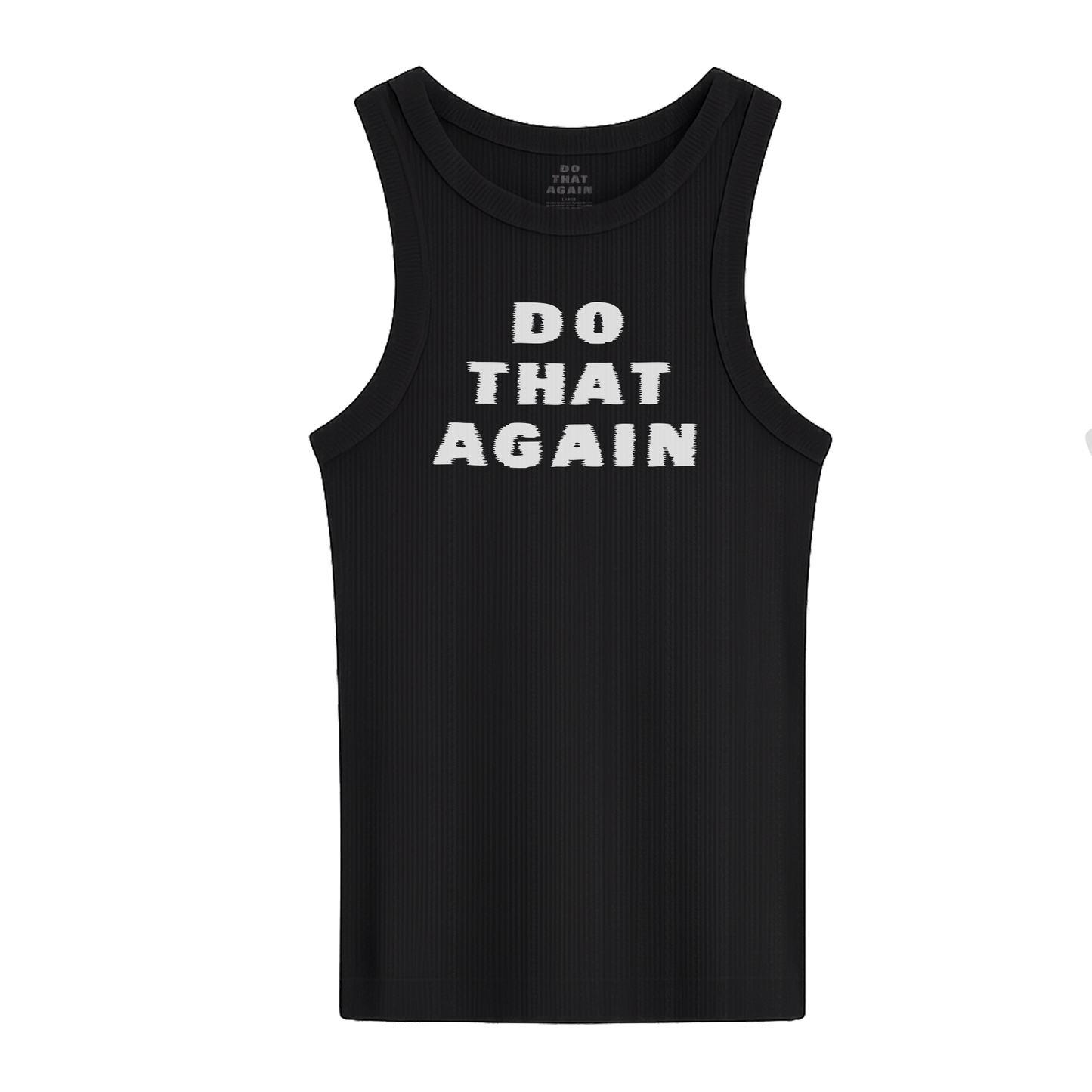 Black tank top with white 'DO THAT AGAIN' print printed across the front