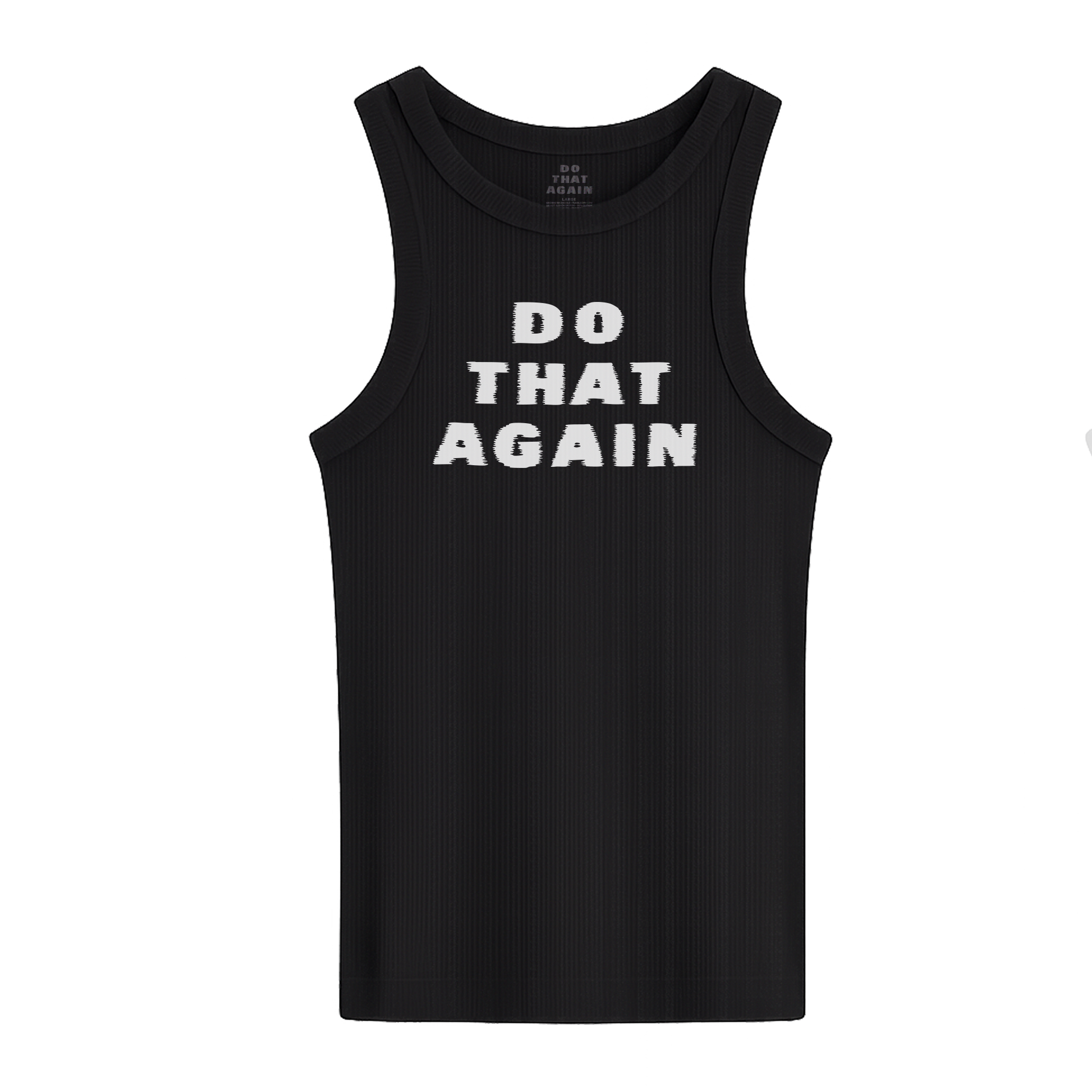 Black tank top with white 'DO THAT AGAIN' print printed across the front