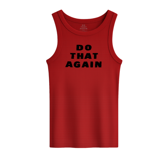 Red tank top with black 'DO THAT AGAIN' print printed across the front