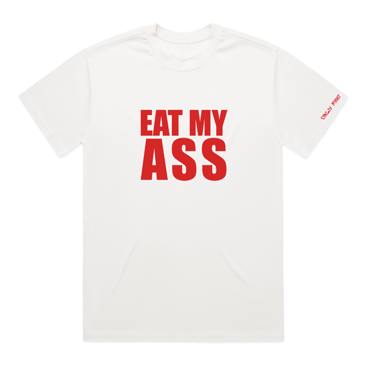 Only Fire Eat My Ass White Tee