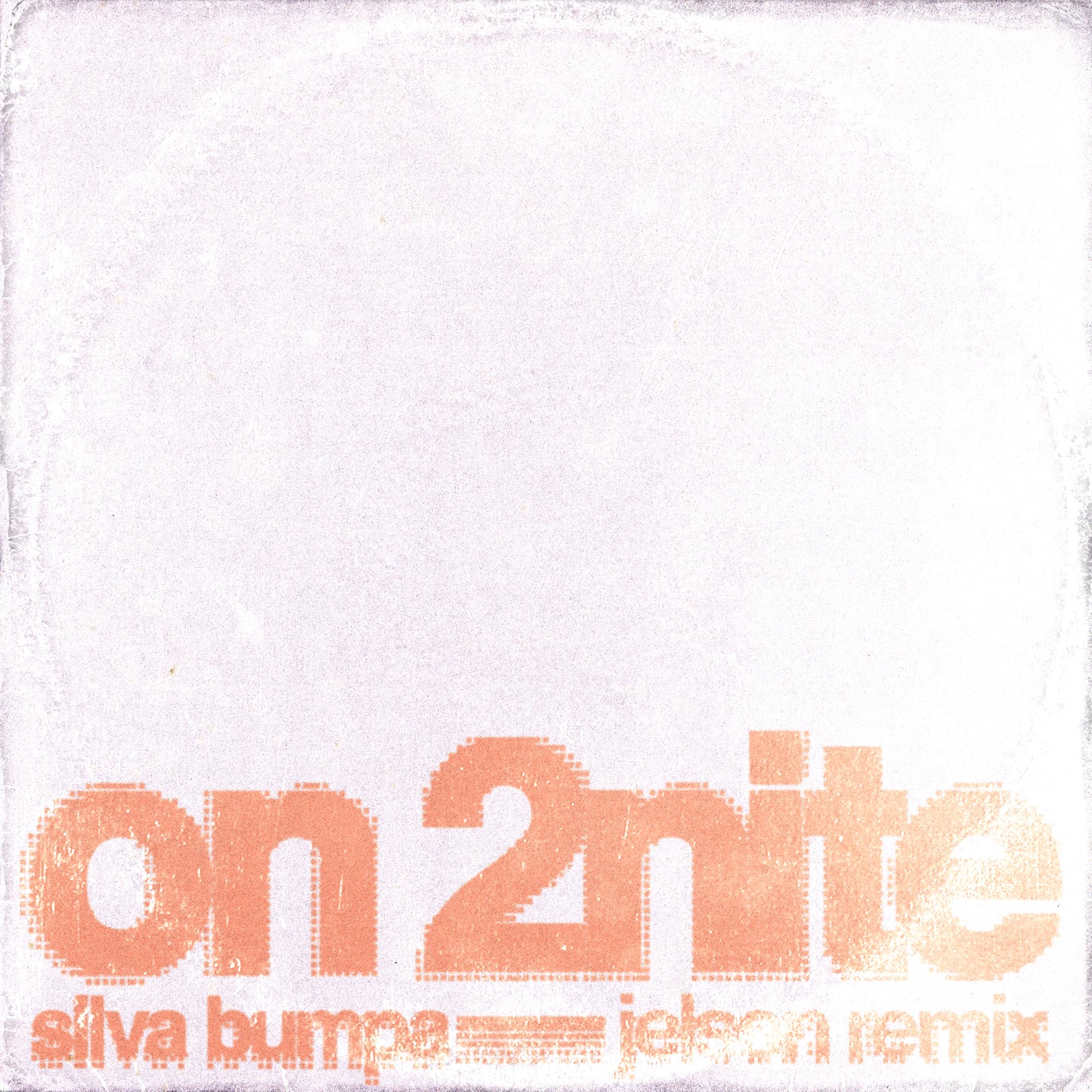 Album cover art for 'on 2nite' by silva bumpa featuring jelson remix, with distressed orange text on a textured off-white background.