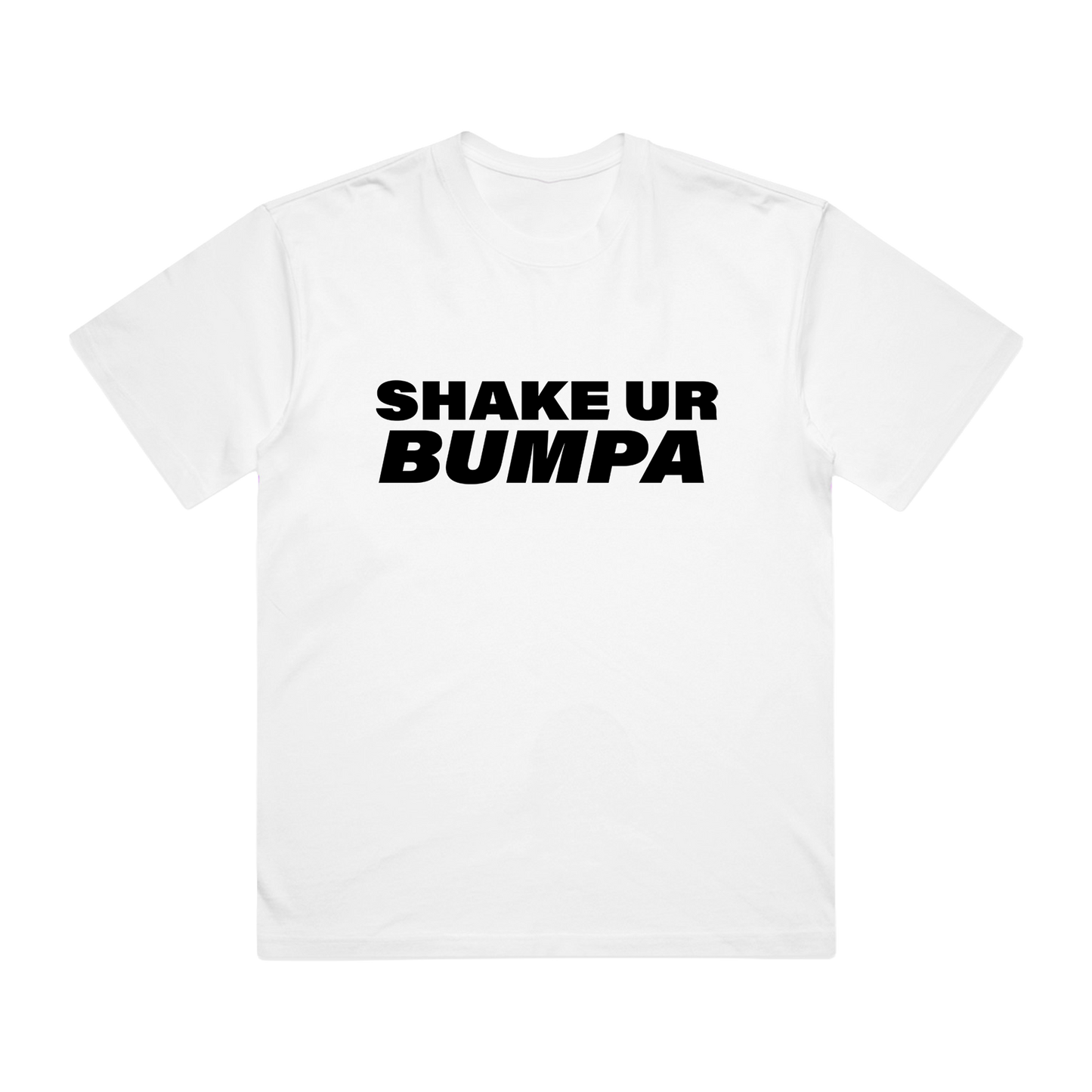 A white short-sleeve crewneck t-shirt with the phrase 'SHAKE UR BUMPA' printed in bold black capital letters across the chest.